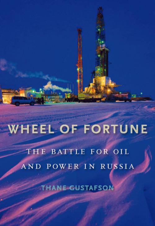 Cover of the book Wheel of Fortune by Thane Gustafson, Harvard University Press