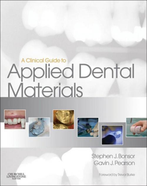 Cover of the book A Clinical Guide to Applied Dental Materials E-Book by Stephen J. Bonsor, BDS(Hons) MSc FHEA, Gavin Pearson, PhD BDS LDS, Elsevier Health Sciences