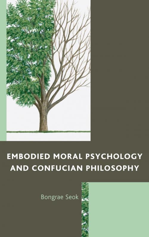 Cover of the book Embodied Moral Psychology and Confucian Philosophy by Bongrae Seok, Lexington Books