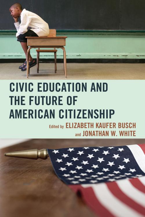 Cover of the book Civic Education and the Future of American Citizenship by John Agresto, Mark Bauerlein, Peter A. Benoliel, Jeff Bergner, Bruce Cole, E. D. Hirsch, Wilfred M. McClay, Andrea Radasanu, Lisa Spiller, Jonathan Yonan, Dana Gioia, former Chairman for National Endowment for the Arts, Lexington Books