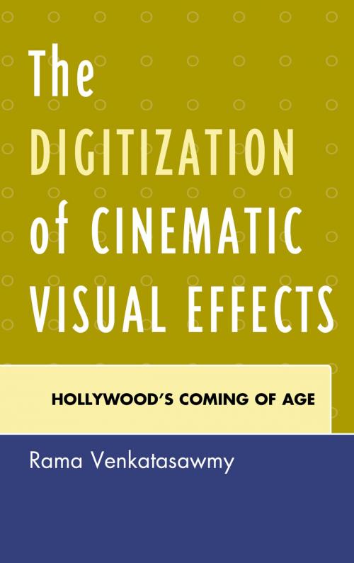 Cover of the book The Digitization of Cinematic Visual Effects by Rama Venkatasawmy, Lexington Books