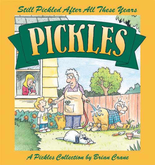 Cover of the book Still Pickled After All These Years: A Pickles Book by Brian Crane, Andrews McMeel Publishing, LLC