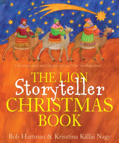 Cover of the book The Lion Storyteller Christmas Book by Bob Hartman, Lion Hudson LTD