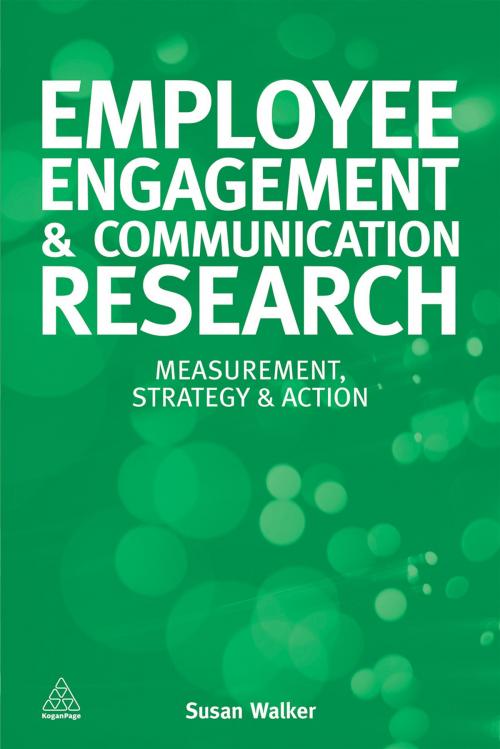 Cover of the book Employee Engagement and Communication Research by Susan Walker, Kogan Page