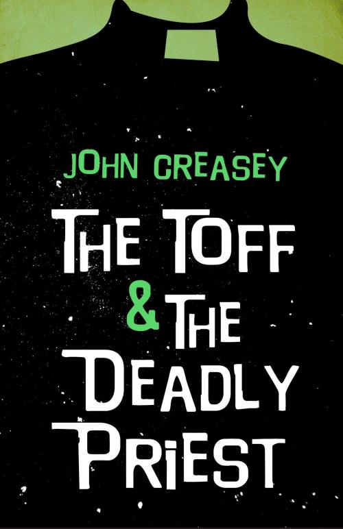 Cover of the book The Toff And The Deadly Priest by John Creasey, House of Stratus