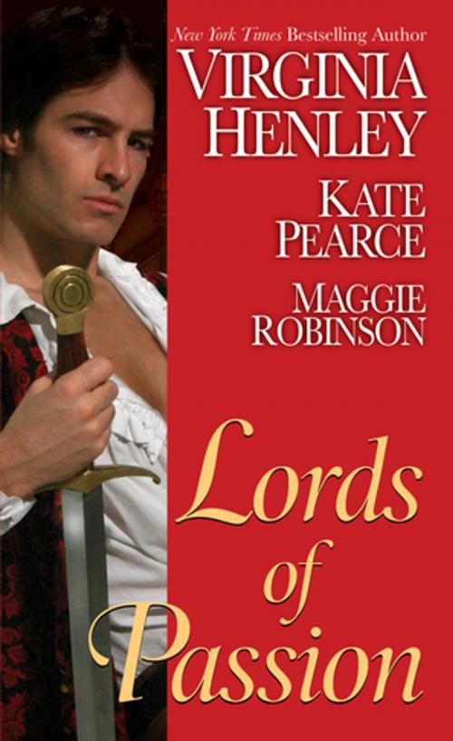 Cover of the book Lords of Passion by Maggie Robinson, Virginia Henley, Kate Pearce, Kensington Books