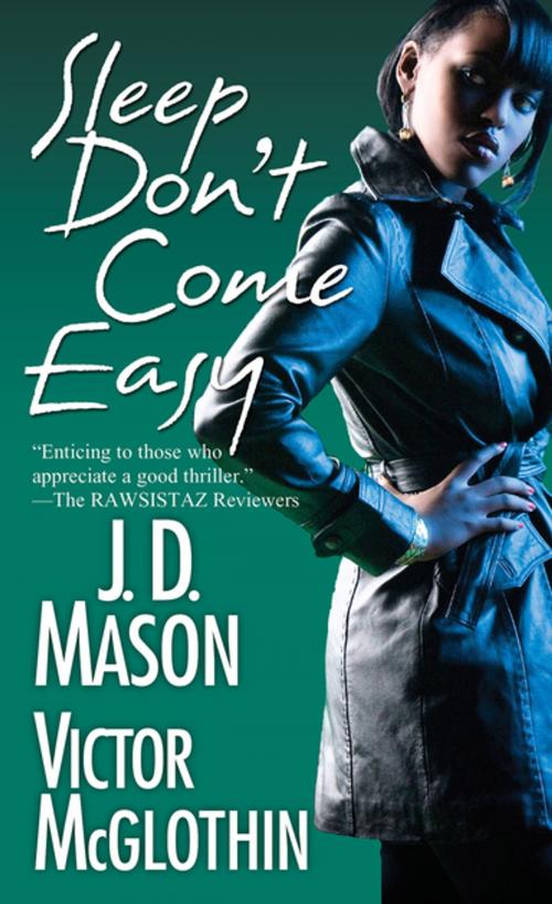 Cover of the book Sleep Don't Come Easy by Victor McGlothin, J.D. Mason, Kensington Books