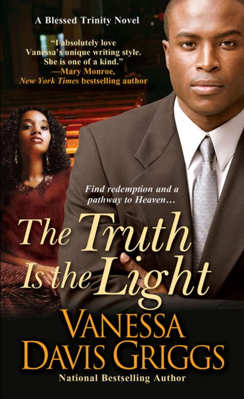 Cover of the book The Truth Is The Light by Vanessa Davis Griggs, Kensington Books
