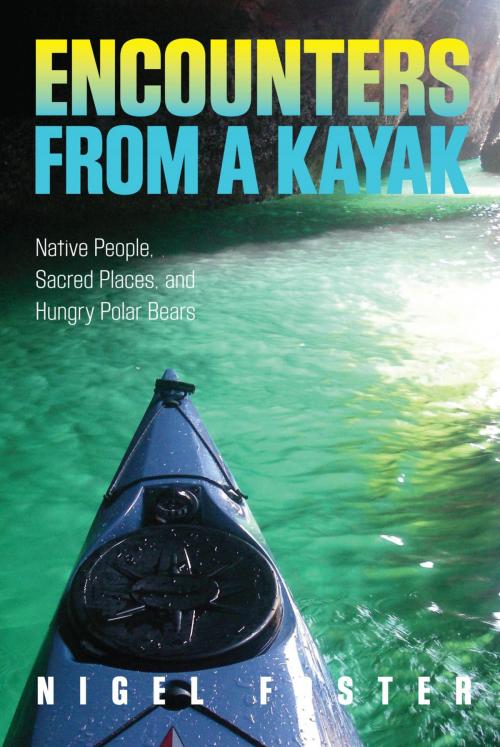 Cover of the book Encounters from a Kayak by Nigel Foster, Falcon Guides