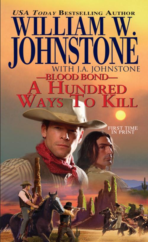 Cover of the book A Hundred Ways to Kill by William W. Johnstone, J.A. Johnstone, Pinnacle Books