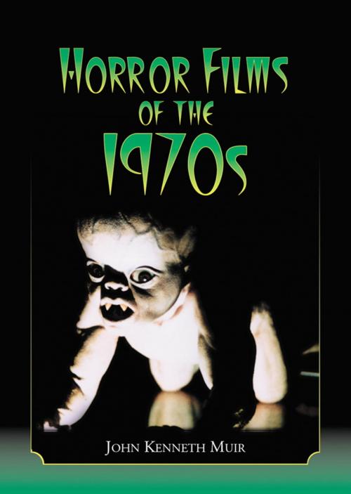 Cover of the book Horror Films of the 1970s by John Kenneth Muir, McFarland & Company, Inc., Publishers