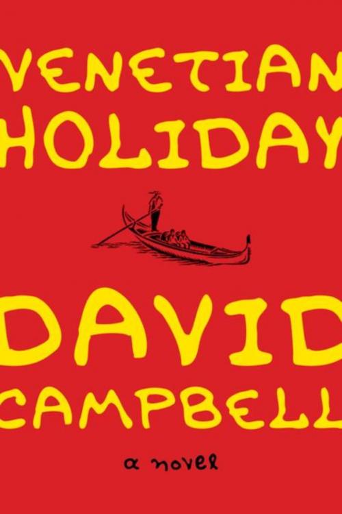 Cover of the book Venetian Holiday by David Campbell, Writers House
