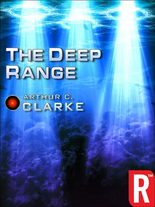 Cover of the book The Deep Range by Arthur C. Clarke, RosettaBooks
