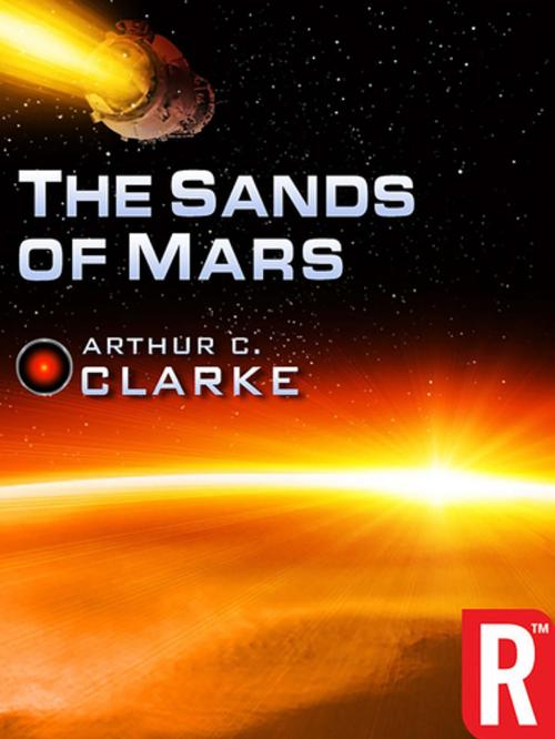Cover of the book The Sands of Mars by Arthur C. Clarke, RosettaBooks