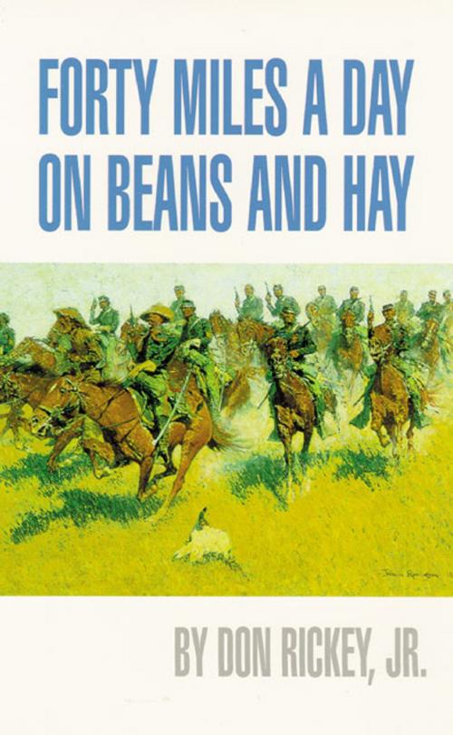 Cover of the book Forty Miles a Day on Beans and Hay by Don Rickey Jr., University of Oklahoma Press