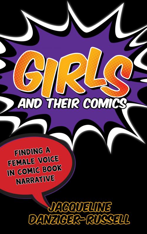 Cover of the book Girls and Their Comics by Jacqueline Danziger-Russell, Scarecrow Press