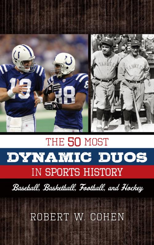 Cover of the book The 50 Most Dynamic Duos in Sports History by Robert W. Cohen, Scarecrow Press