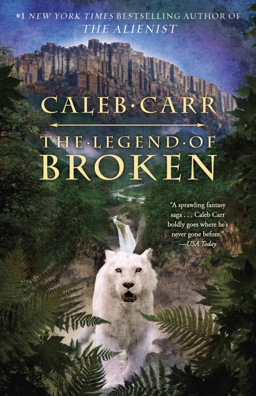 Cover of the book The Legend of Broken by Caleb Carr, Random House Publishing Group