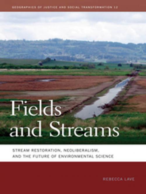 Cover of the book Fields and Streams by Rebecca Lave, Deborah Cowen, Melissa Wright, Nik Heynen, University of Georgia Press