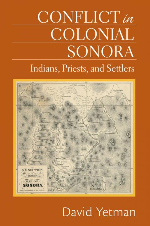 Cover of the book Conflict in Colonial Sonora: Indians, Priests, and Settlers by David Yetman, University of New Mexico Press