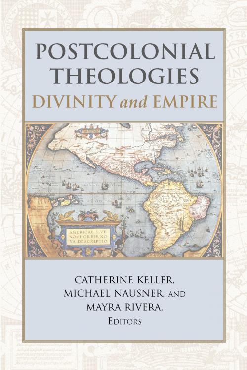 Cover of the book Postcolonial Theologies: Divinity and Empire by , Chalice Press-Christian Board