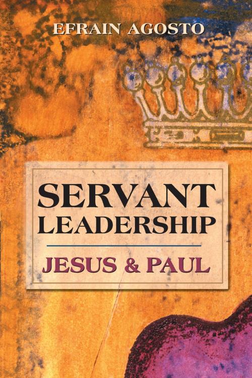 Cover of the book Servant Leadership by Efrain Agosto, Chalice Press