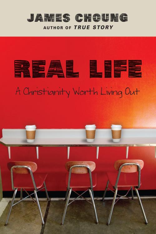 Cover of the book Real Life by James Choung, IVP Books