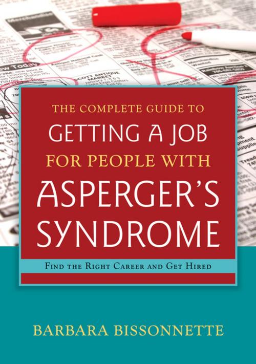 Cover of the book The Complete Guide to Getting a Job for People with Asperger's Syndrome by Barbara Bissonnette, Jessica Kingsley Publishers