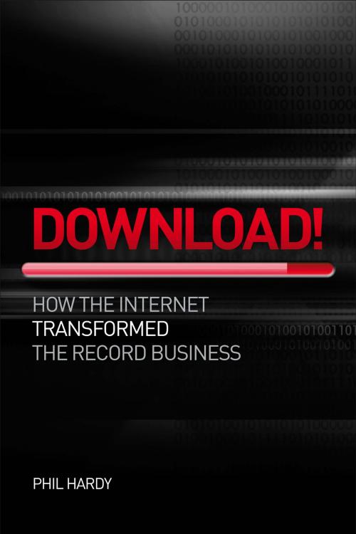 Cover of the book Download! How The Internet Transformed The Record Business by Phil Hardy, Music Sales Limited