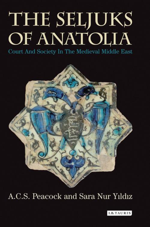 Cover of the book The Seljuks of Anatolia by , Bloomsbury Publishing