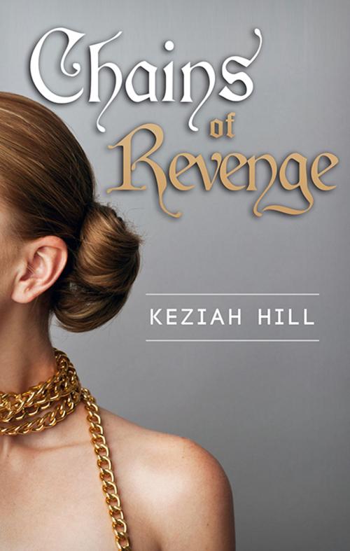 Cover of the book Chains Of Revenge by Keziah Hill, Escape Publishing