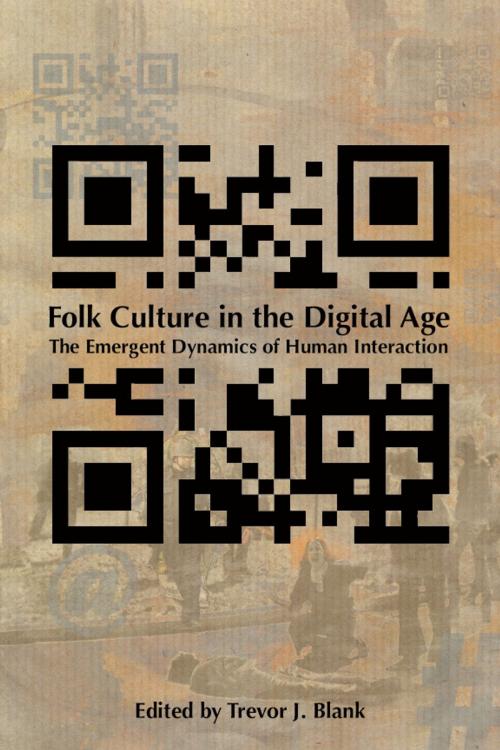 Cover of the book Folk Culture in the Digital Age by , Utah State University Press