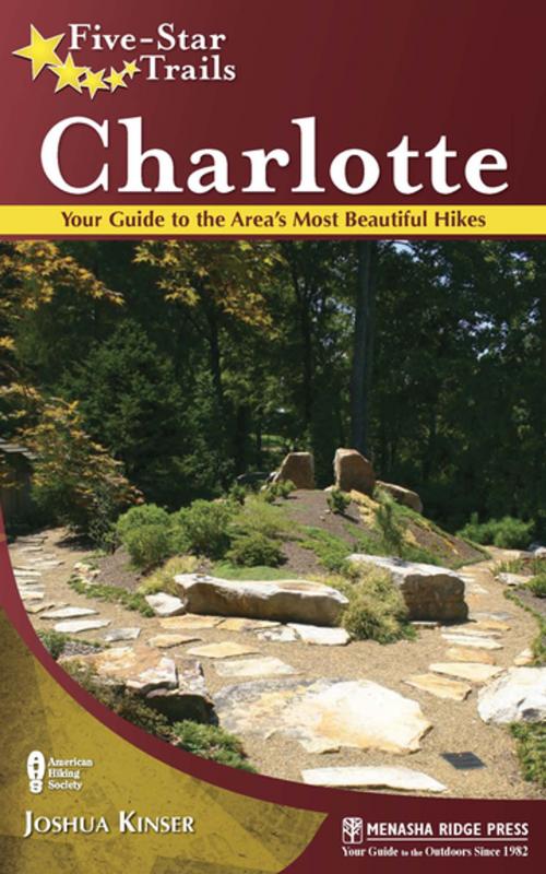 Cover of the book Five-Star Trails: Charlotte by Joshua Kinser, Menasha Ridge Press