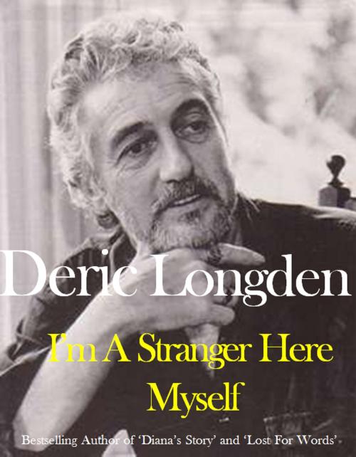 Cover of the book I'm a stranger her myself by Deric Longden, Bibliophile Books