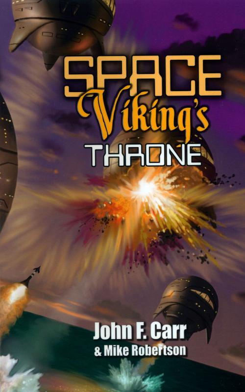 Cover of the book Space Viking's Throne by John F. Carr, Mike Robertson, Pequod Press