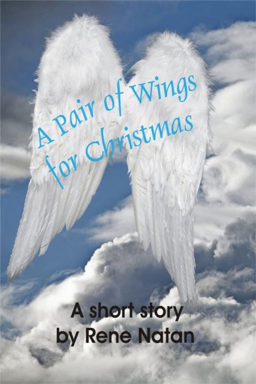 Cover of the book A Pair of Wings for Christmas by Rene Natan, Rene Natan