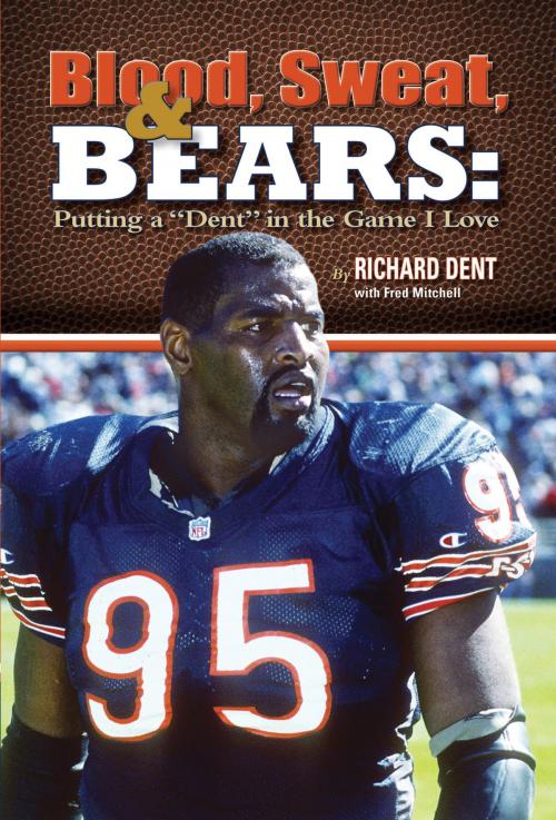Cover of the book Blood, Sweat, & Bears by Richard Dent, Fred Mitchell, Ascend Books