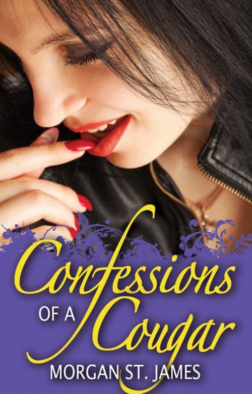 Cover of the book Confessions of a Cougar by Morgan St. James, Morgan St. James