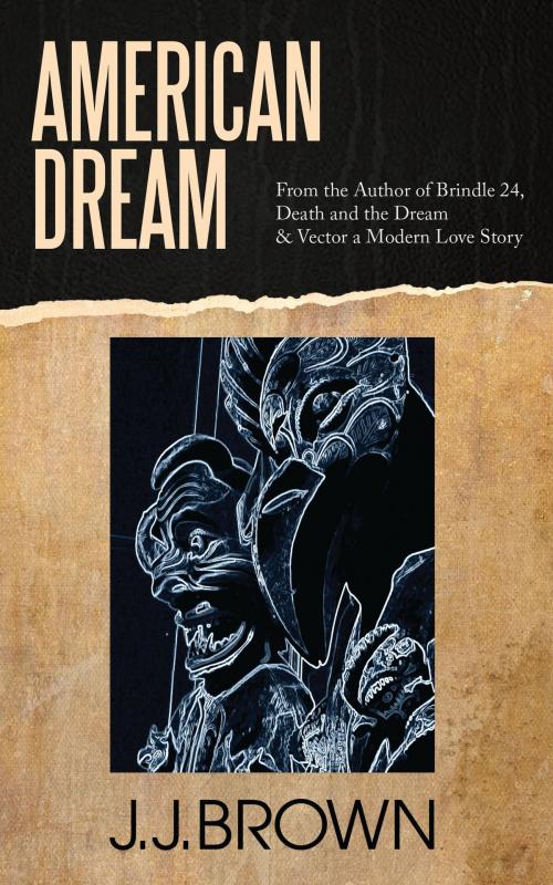 Cover of the book American Dream by JJ Brown, JJ Brown