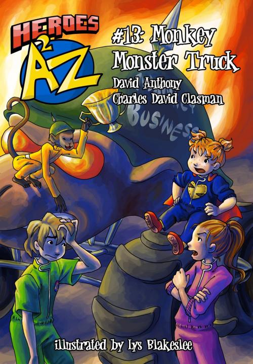 Cover of the book Heroes A2Z #13: Monkey Monster Truck by David Anthony, Charles David Clasman, David Anthony