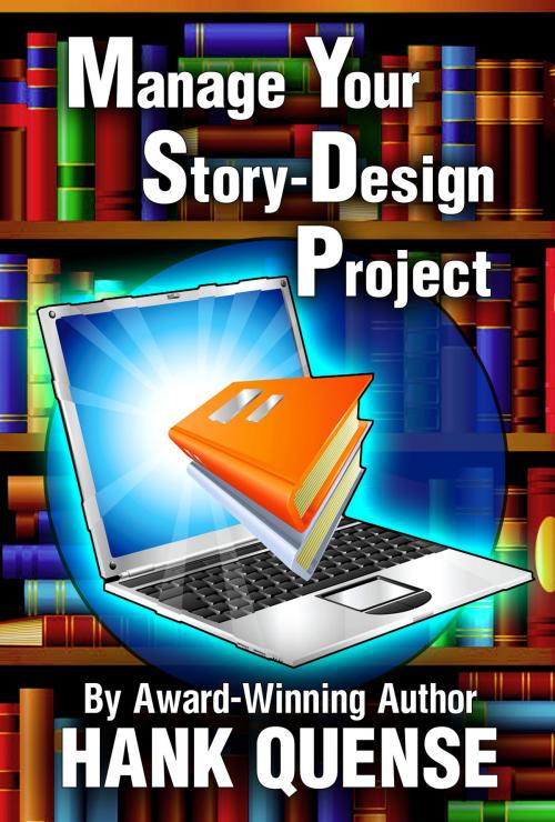 Cover of the book Manage Your Story Design Project by Hank Quense, Hank Quense