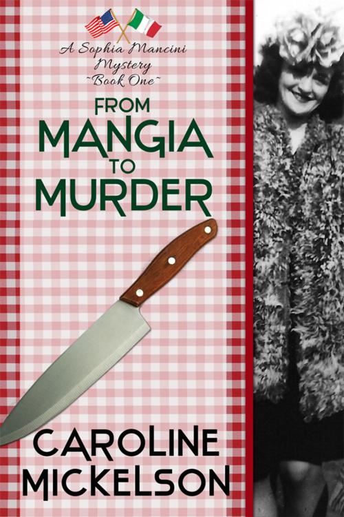 Cover of the book From Mangia to Murder by Caroline Mickelson, Bon Accord Press