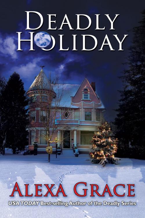 Cover of the book Deadly Holiday by Alexa Grace, Golden Publishing, L.L.C.