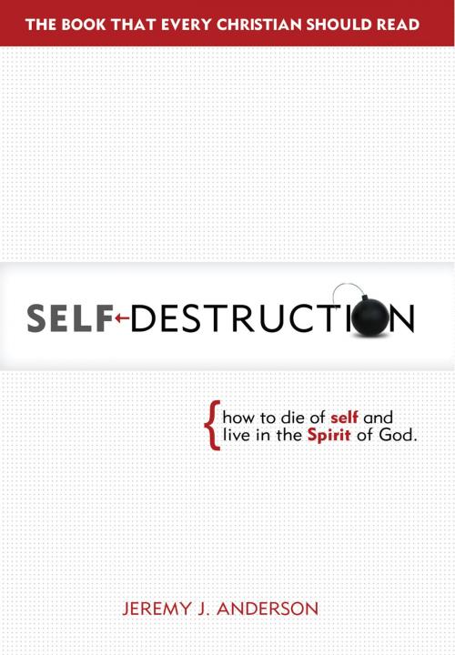 Cover of the book Self-Destruction by Jeremy Anderson, Spirit Reign Communication