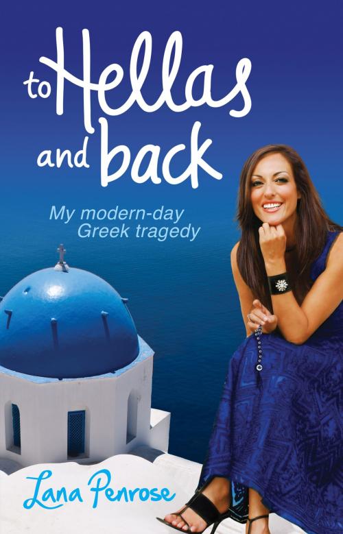 Cover of the book To Hellas and Back by Lana Penrose, Lana Penrose