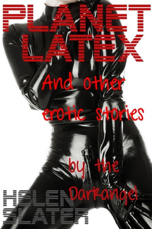 Cover of the book Planet Latex by Helen Slater, Tenth Street Press