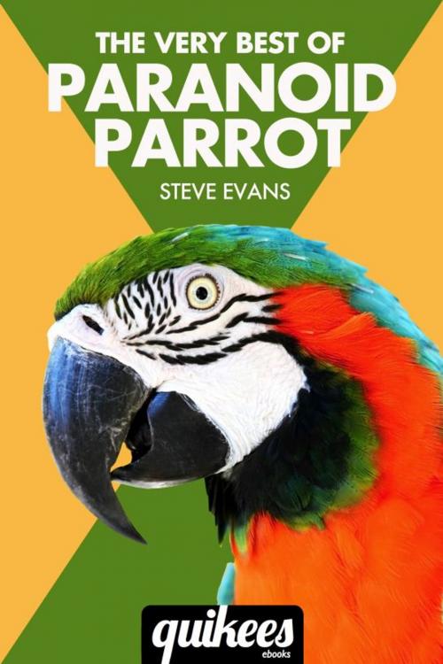 Cover of the book The Very Best of Paranoid Parrot by Steve Evans, Quikees