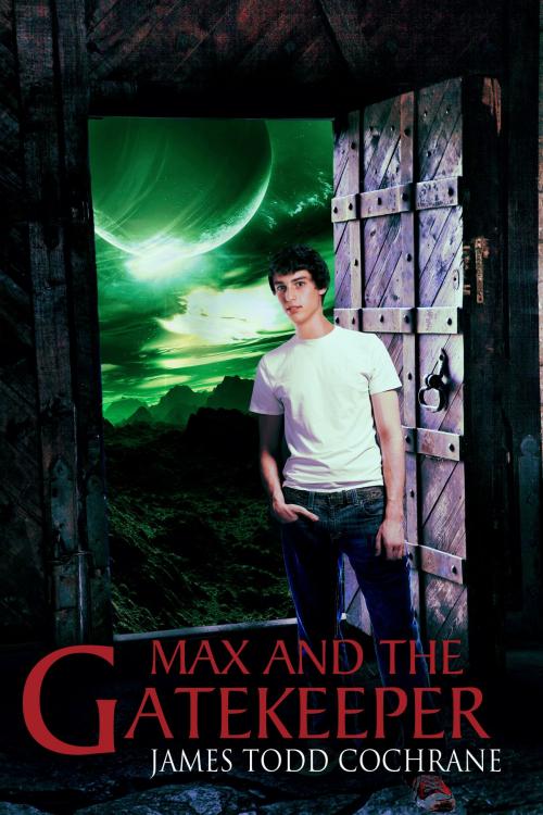 Cover of the book Max and the Gatekeeper by James Todd Cochrane, Dark Moon Publishing Inc.