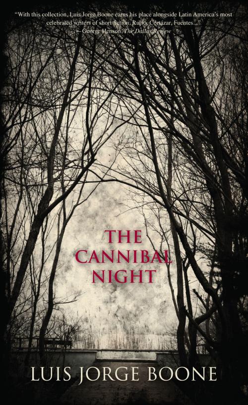 Cover of the book The Cannibal Night by Luis Jorge Boone, Alligator Press