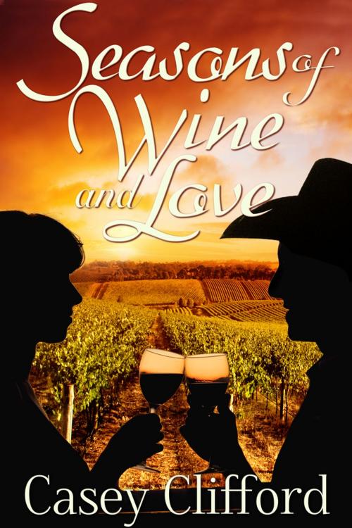 Cover of the book Seasons of Wine and Love by Casey Clifford, Mary Jo Scheibl